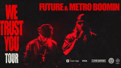 Future and Metro Boomin announce We Trust You Tour